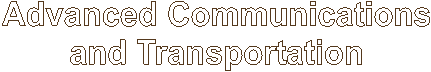Advanced Communications
and Transportation